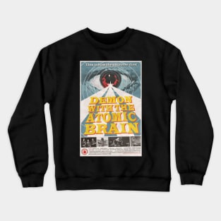 "Demon with the Atomic Brain" poster Crewneck Sweatshirt